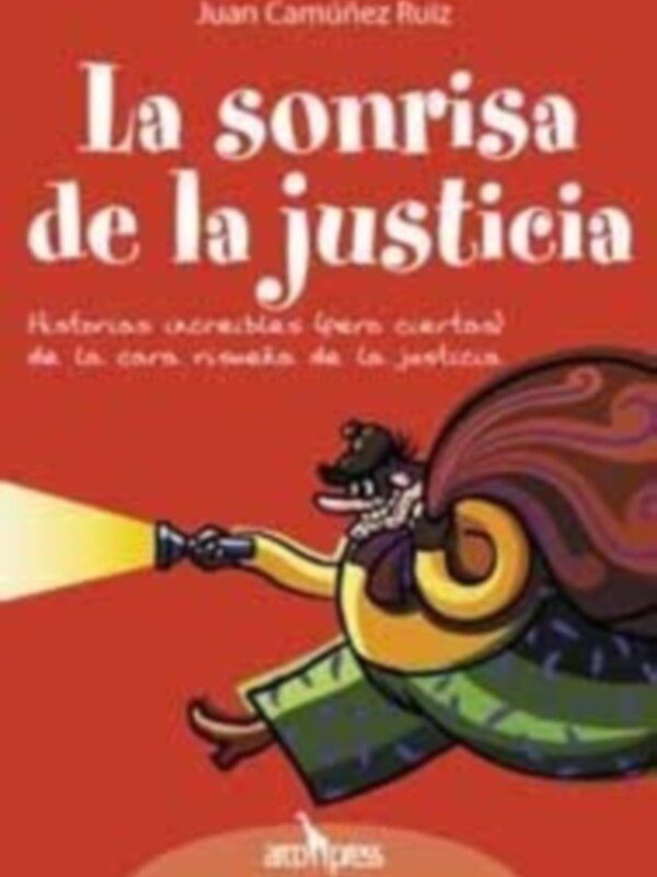 Juan Camúñez escribe La Sonrisa de la Justicia