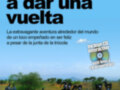 Salí a dar una vuelta. Aventura alrededor del mundo con una motocicleta y una junta de trócola. Incluye CD interactivo con 1400 fotos y 1 hora de narración.