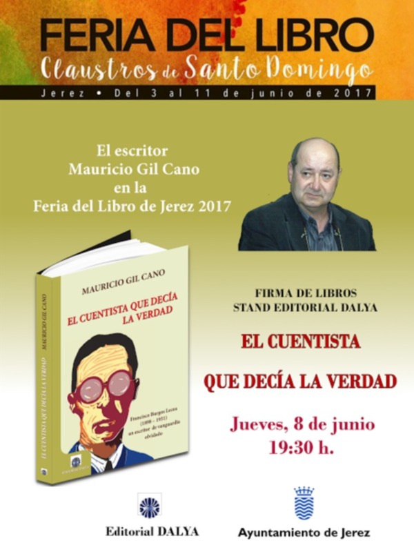 Firma Feria del libro Jerez 2017: Mauricio Gil Cano rescata en El cuentista que decía la verdad la figura del escritor de vanguardia Francisco Burgos