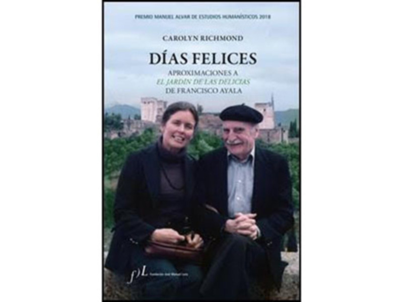 ‘Días felices, aproximaciones a “El Jardín de las delicias” de Francisco Ayala de Carolyn Richmond
