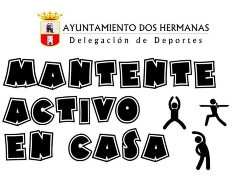 Ayuntamiento de Dos Hermanas, Delegación de Deportes. Mantente activo en casa.