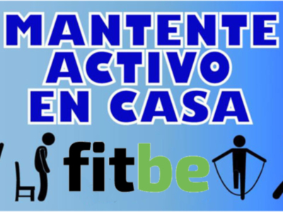 'Mantente activ@ en casa' con FITBE