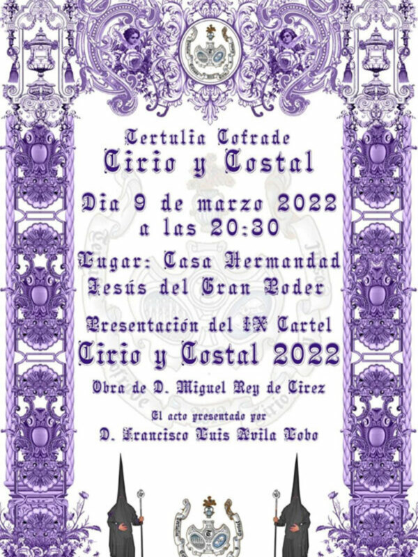 Tarjeta de invitación para la tertulia cofrade "Cirio y Tostal" del 9 de marzo de 2022, a las 20:30 horas en la Casa Hermandad de Jesús del Gran Cordero. Presentación del 13º cartel por D. Francisco Luis Avila Tobe.