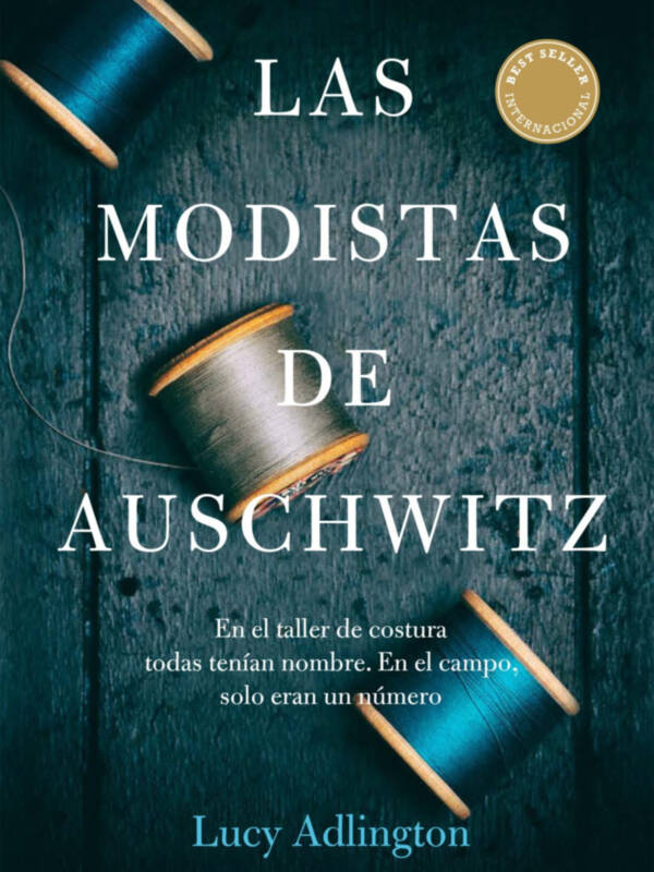 Planeta publica "LAS MODISTAS DE AUSCHWITZ", una historia real, un relato inspirador