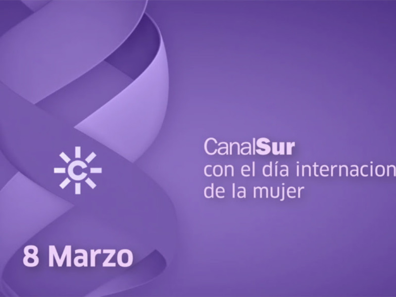Canal Sur, con el Día internacional de la Mujer