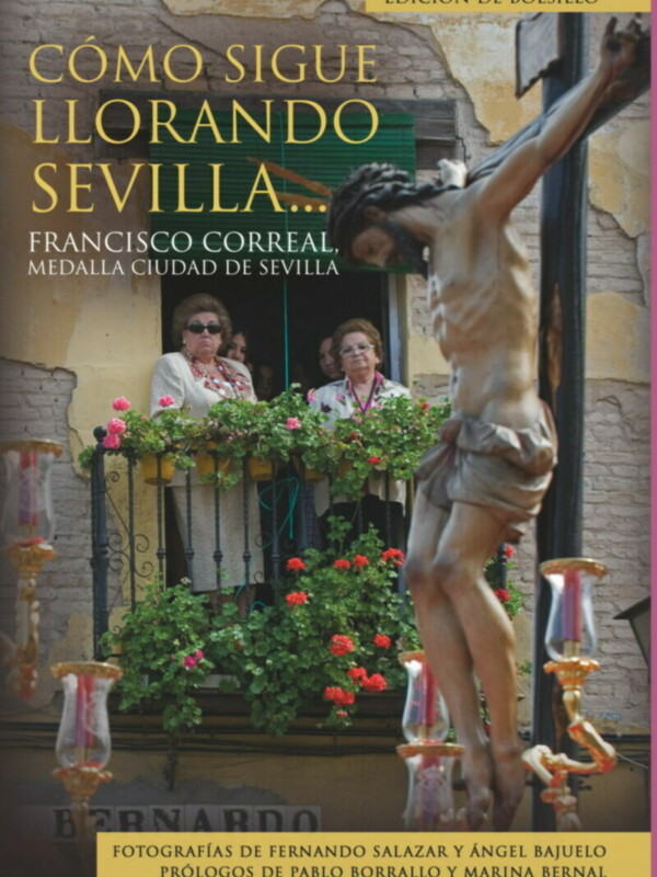 Literatura cofrade: Cómo sigue llorando Sevilla por Francisco Javier Torres Gómez