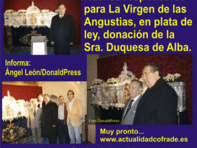 Presentación nuevos respiraderos en plata de ley, para el paso de palio de la Stma. Virgen de las Angustias, donados por la Excma Sra. Duquesa de Alba