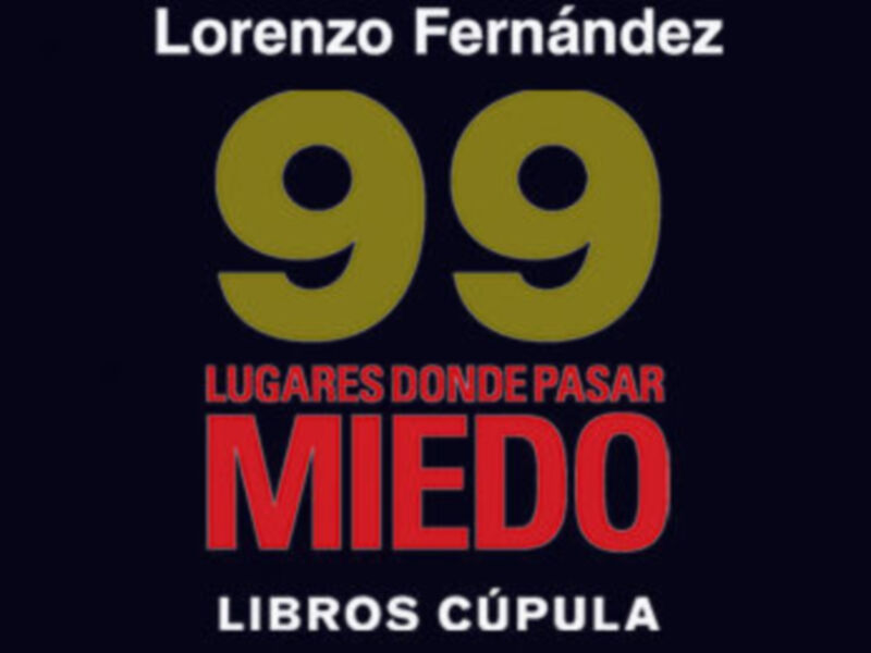 99 lugares donde pasar miedo