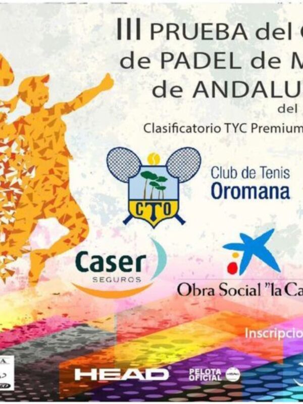 III Prueba del Circuito de Padel de Menores de Andalucía 2016. Del 13 al 15 de mayo. Clasificatorio TYC Premium Nacional 3er Ciclo. Colaboran: Caser Seguros, Obra Social "la Caixa", Pasadería La Perdición, HEAD, REFOLETA, Sipadel. Inscripciones en www.fap.es