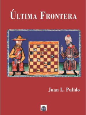 LA NOVELA HISTÓRICA " ÚLTIMA FRONTERA " DE JUAN LUIS PULIDO SE PRESENTARÁ EN EL CENTRO REINA SOFÍA DE CÁDIZ. EL MARTES 23 DE MAYO A LAS 19.30 horas