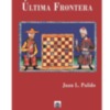 La fascinante novela histórica " Última Fontera " (Editorial Dalya) de Juan Luis Pulido se `presentará oficialmente en la Feria del Libro de Jerez de