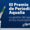 Aqualia lanza su III Edición del Premio de Periodismo