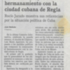 En 1995 el alcalde propuso el hermanamiento con la ciudad cubana de Regla y Rocío Jurado mostró sus reticencias a ser la madrina 