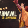 "El Carnaval de lo invisible", documental sobre la cara desconocida de la fiesta