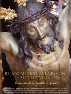 "Relato médico de la Pasión según Sevilla", nuevo libro de la Semana Santa escrito por 8 médicos cofrades
