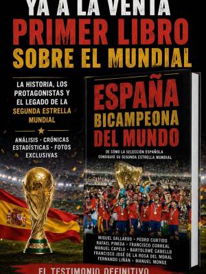  YA ESTÁ A LA VENTA “ESPAÑA BICAMPEONA DEL MUNDO DE FÚTBOL 2026” EN El QUE PARTICIPAN 4 CHIPIONEROS 