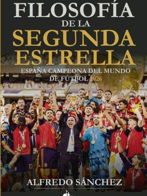 Filosofía de la segunda estrella . España campeona del mundo de fútbol 2026